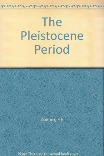 The Pleistocene Period