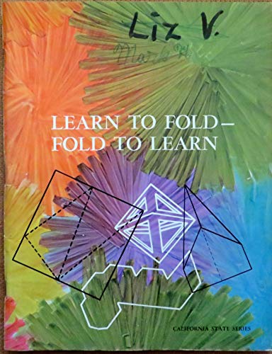 Learn to Fold -- Fold to Learn (California State Series)
