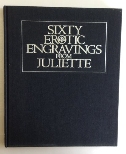 Sixty Erotic Engravings From Juliette