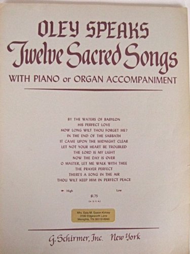Oley Speaks Twelve Sacred Songs With Piano or Organ Accompaniment (with lyrics)