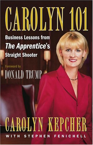 Carolyn 101: Business Lessons from The Apprentice's Straight Shooter
