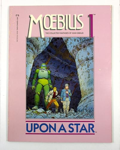 Upon a Star (Moebius: The Collected Fantasies of Jean Giraud. 1)