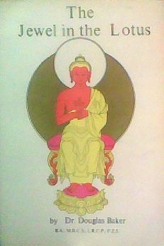 THE JEWEL IN THE LOTUS: VOLUME ONE OF THE SEVEN PILLARS OF ANCIENT WISDOM (THE SYNTHESIS OF YOGA, ESOTERIC SCIENCE AND PSYCHOLOGY).