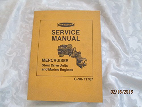 Mercury Marine MerCruiser Service Manual: Stern Drive Units and Marine Engines