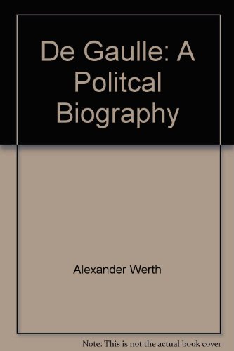 De Gaulle: A Politcal Biography