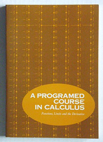 A Programmed Course in Calculus: Volume 1, Functions, Limits, and the Derivative