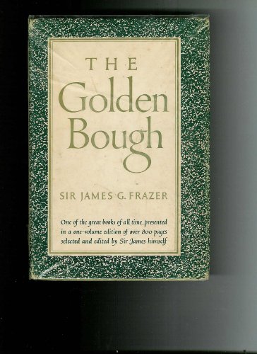 The Golden Bough: A Study in Magic and Religon
