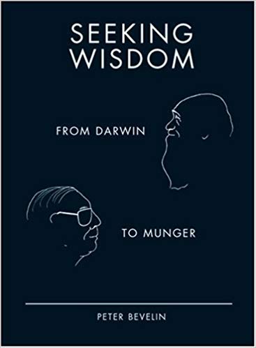 Seeking Wisdom: From Darwin to Munger