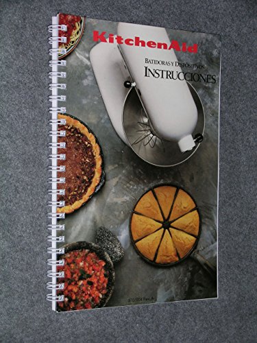 KitchenAid Mixers and Attachments: Recipes and Instructions [Kitchen Aid]