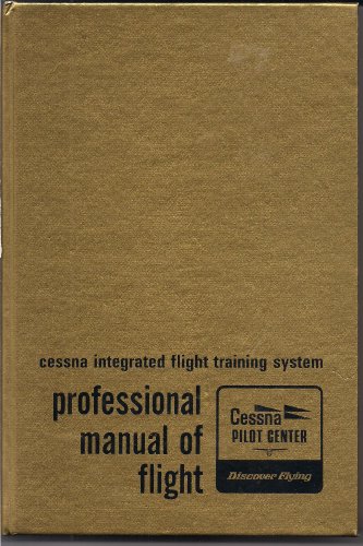 Cessna Integrated Flight training System: Professional Manual of Flight