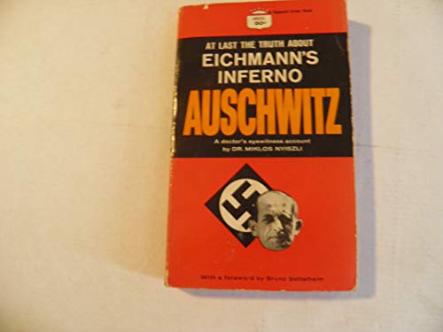 At Last the Truth About Eichmann's Inferno Auschwitz