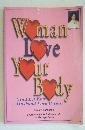 Woman Love Your Body (And Let Your Husband Love It Too) - Signed BY AUTHOR
