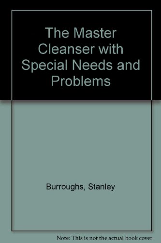The Master Cleanser with Special Needs and Problems