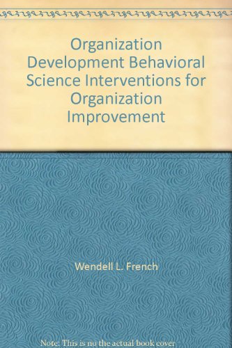 Organization Development Behavioral Science Interventions for Organization Improvement