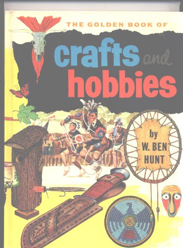 The Golden Book of Crafts and Hobbies