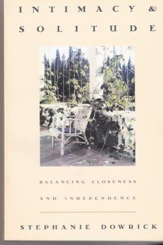 Intimacy And Solitude : Balancing Closeness and Independence