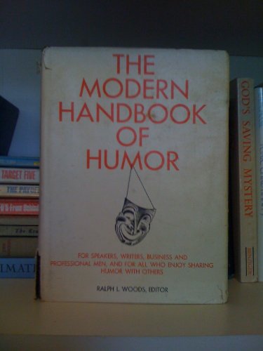 The Modern Handbook of Humor For Speakers, Writers, Business and Professional Men and for All Who Enjoy Sharing Humor with Others