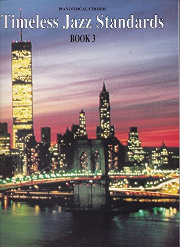 Timeless Jazz Standards , Book 3 (Piano / Vocal / Guitar)