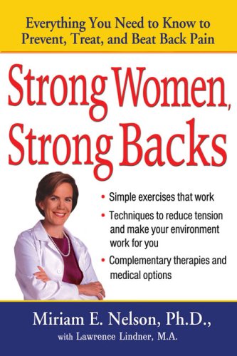 Strong Women, Strong Backs: Everything You Need to Know to Prevent, Treat, and Beat Back Pain