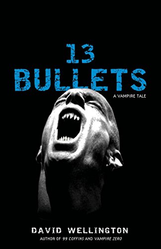 13 Bullets: A Novel (Laura Caxton Vampire Book 1)