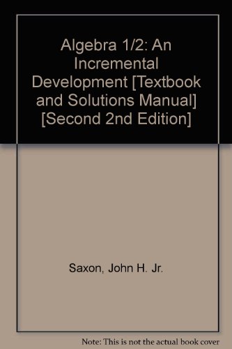Algebra 1/2: An Incremental Development [Textbook and Solutions Manual] [Second 2nd Edition]