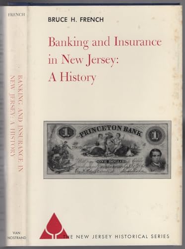 Banking and Insurance in New Jersey: A History (The New Jersey Historical Series: Supplementary Volume)