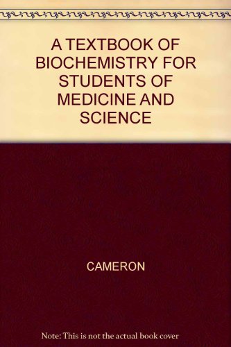 A TEXTBOOK OF BIOCHEMISTRY FOR STUDENTS OF MEDICINE AND SCIENCE
