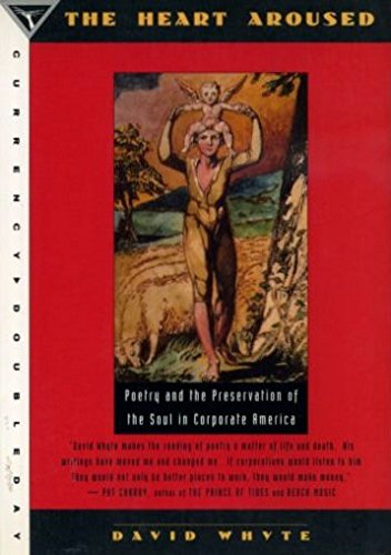 The Heart Aroused - Poetry And The Preservation Of The Soul In Corporate America