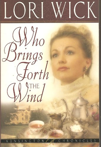 Who Brings Forth The Wind - Kensington Chronicles, Book 3
