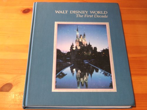 Walt Disney World: The First Decade