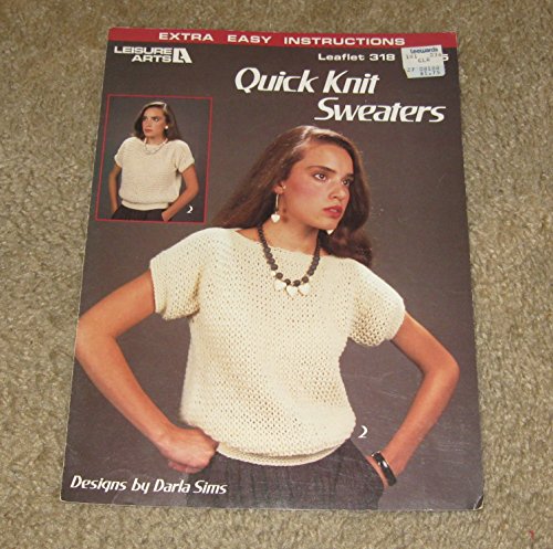Quick Knit Sweaters - Extra Easy Instructions (Leisure Arts, Leaflet 318)