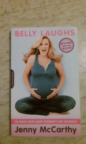 Belly Laughs - The Naked Truth About Pregnancy And Childbirth