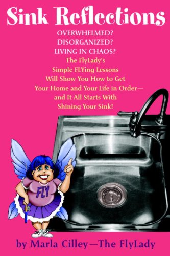 Sink Reflections: The FlyLady's Simple Flying Lessons Will Show You How to Get Your Home and Your Life in Order