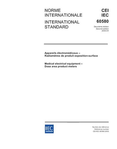 IEC 60580 Ed. 2.0 b:2003, Medical electrical equipment - Dose area product meters