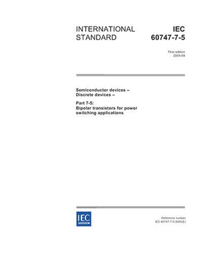 IEC 60747-7-5 Ed. 1.0 en:2005, Semiconductor devices - Discrete devices - Part 7-5: Bipolar transistors for power switching applications