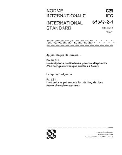 IEC 61347-2-1 Ed. 1.1 b:2006, Lamp controlgear - Part 2-1: Particular requirements for starting devices (other than glow starters)