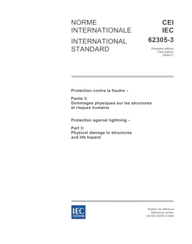 IEC 62305-3 Ed. 1.0 b:2006, Protection against lightning - Part 3: Physical damage to structures and life hazard