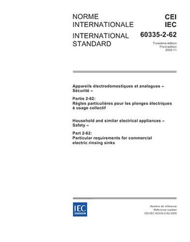 IEC 60335-2-62 Ed. 3.0 b:2005, Household and similar electrical appliances - Safety - Part 2-62: Particular requirements for commercial electric rinsing sinks