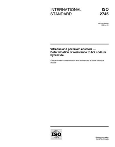 ISO 2745:1998, Vitreous and porcelain enamels - Determination of resistance to hot sodium hydroxide