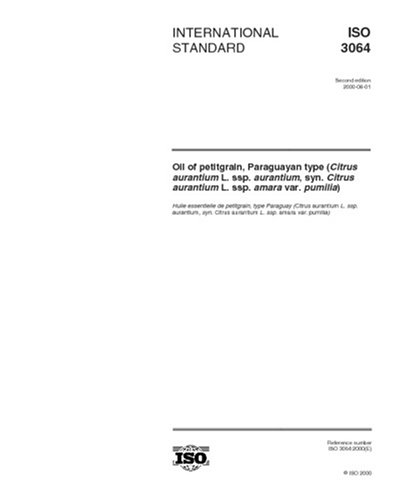 ISO 3064:2000, Oil of petitgrain, Paraguayan type (Citrus aurantium L. ssp. aurantium, syn. Citrus aurantium L. ssp. amara var. pumilia)