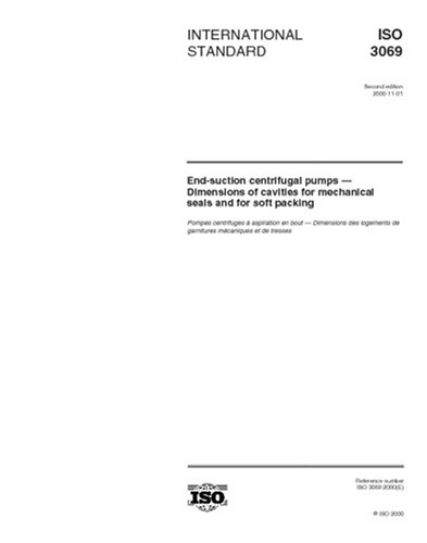 ISO 3069:2000, End-suction centrifugal pumps -- Dimensions of cavities for mechanical seals and for soft packing