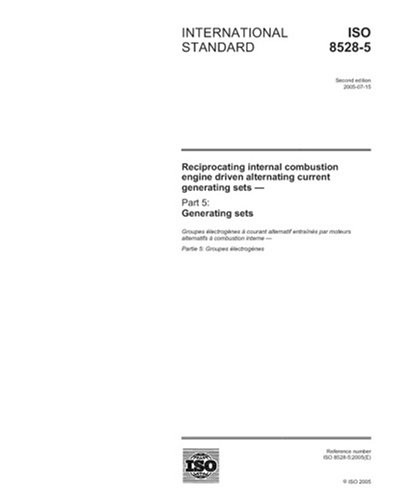 ISO 8528-5:2005, Reciprocating internal combustion engine driven alternating current generating sets - Part 5: Generating sets