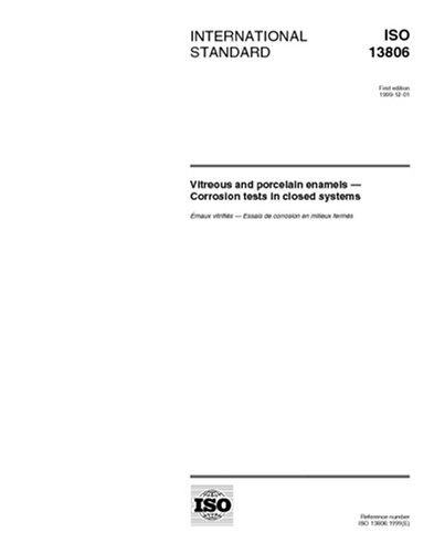 ISO 13806:1999, Vitreous and porcelain enamels -- Corrosion tests in closed systems