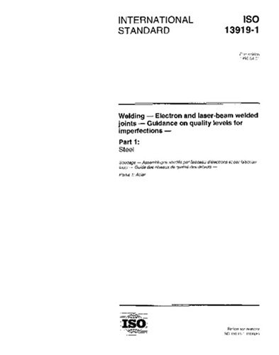 ISO 13919-1:1996, Welding - Electron and laser-beam welded joints - Guidance on quality levels for imperfections - Part 1: Steel