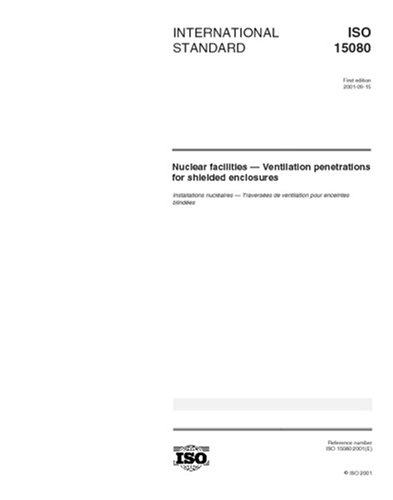 ISO 15080:2001, Nuclear facilities - Ventilation penetrations for shielded enclosures