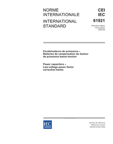 IEC 61921 Ed. 1.0 b:2003, Power capacitors - Low-voltage power factor correction banks