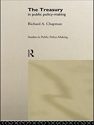 The Treasury in Public Policy-Making (Studies in Public Policy Making)