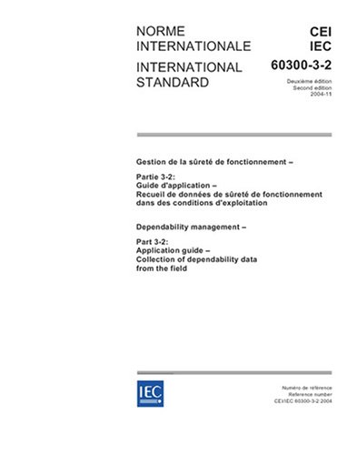 IEC 60300-3-2 Ed. 2.0 b:2004, Dependability management - Part 3-2: Application guide - Collection of dependability data from the field