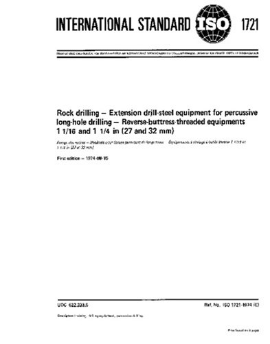 ISO 1721:1974, Rock drilling -- Extension drill-steel equipment for percussive long-hole drilling -- Reverse-buttress-threaded equipments 1 1/16 and 1 1/4 in (27 and 32 mm)