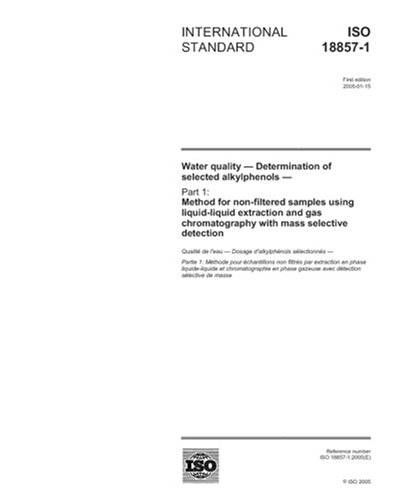 ISO 18857-1:2005, Water quality - Determination of selected alkylphenols - Part 1: Method for non-filtered samples using liquid-liquid extraction and gas chromatography with mass selective detection